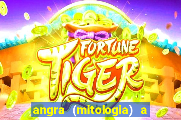 angra (mitologia) a deusa do fogo na mitologia tupi-guarani